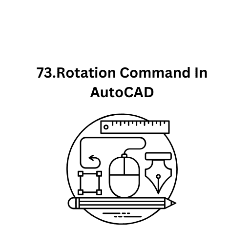 73.Rotation Command In AutoCAD